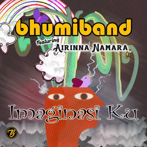 Download Lagu Bhumiband, Airinna Namara - Imaginasi Ku MP3 Download Lagu Bhumiband, Airinna Namara - Imaginasi Ku MP3
