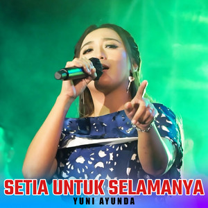 Download Lagu Yuni Ayunda - Setia Untuk Selamanya MP3 Download Lagu Yuni Ayunda - Setia Untuk Selamanya MP3
