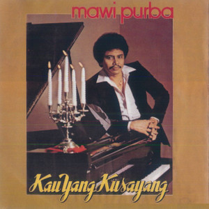 Download Lagu Mawi Purba - Kau Yang Kusayang MP3 Download Lagu Mawi Purba - Kau Yang Kusayang MP3