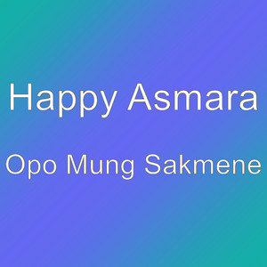 Download Lagu Happy Asmara - Opo Mung Sakmene MP3