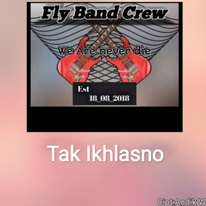 Download Lagu Fly Band Crew - Tak Ikhlasno MP3 Download Lagu Fly Band Crew - Tak Ikhlasno MP3