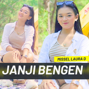 Download Lagu Missel Laura D - JANJI BENGEN MP3 Download Lagu Missel Laura D - JANJI BENGEN MP3