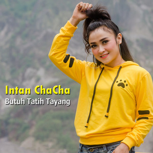 Download Lagu Intan Chacha - Butuh Tatih Tayang MP3 Download Lagu Intan Chacha - Butuh Tatih Tayang MP3