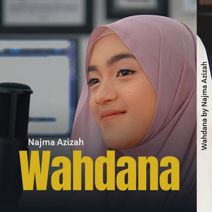 Download Lagu Najma Azizah - Wahdana MP3 Download Lagu Najma Azizah - Wahdana MP3