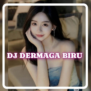 Download Lagu Ravi Remix - DJ DERMAGA BIRU MP3 Download Lagu Ravi Remix - DJ DERMAGA BIRU MP3