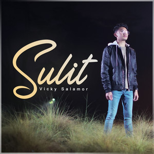 Download Lagu Vicky Salamor - Sulit MP3