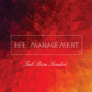 Download Lagu Bee Management - Tak Bisa Sendiri MP3 Download Lagu Bee Management - Tak Bisa Sendiri MP3