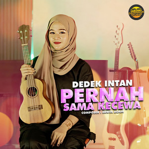 Download Lagu Dedek Intan - Pernah Sama Kecewa MP3