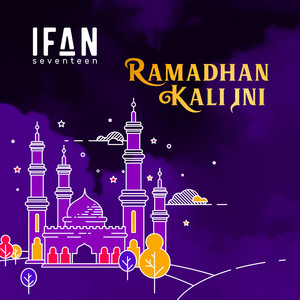 Download Lagu Ifan Seventeen - Ramadhan Kali Ini MP3 Download Lagu Ifan Seventeen - Ramadhan Kali Ini MP3
