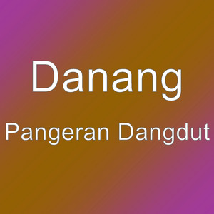 Download Lagu Danang - Pangeran Dangdut MP3 Download Lagu Danang - Pangeran Dangdut MP3
