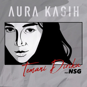 Download Lagu Aura Kasih, NSG - Temani Diriku (feat. NSG) MP3 Download Lagu Aura Kasih, NSG - Temani Diriku (feat. NSG) MP3