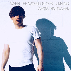 Download Lagu Chris Malinchak - When The World Stops Turning MP3