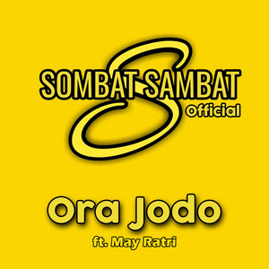 Download Lagu Sombat Sambat Official, May Ratri - Ora Jodo MP3 Download Lagu Sombat Sambat Official, May Ratri - Ora Jodo MP3