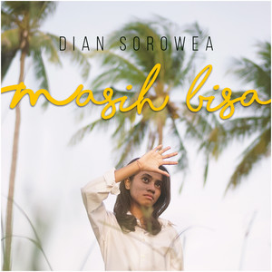 Download Lagu Dian Sorowea - Masih Bisa MP3