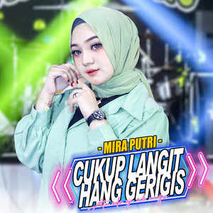 Download Lagu Mira Putri, Ageng Music - Cukup Langit Hang Gerigis MP3 Download Lagu Mira Putri, Ageng Music - Cukup Langit Hang Gerigis MP3