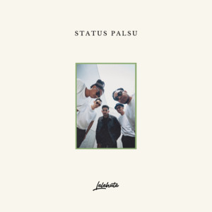 Download Lagu Lalahuta - Status Palsu MP3 Download Lagu Lalahuta - Status Palsu MP3