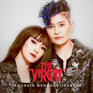 Download Lagu The Virgin - Tak Ingin Menggantikannya MP3 Download Lagu The Virgin - Tak Ingin Menggantikannya MP3