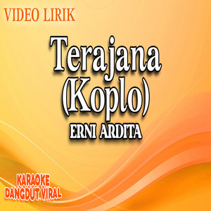 Download Lagu Erni Ardita - Terajana (Koplo) MP3 Download Lagu Erni Ardita - Terajana (Koplo) MP3