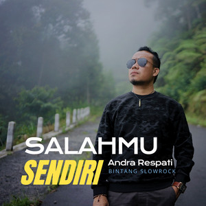Download Lagu Andra Respati - Salahmu Sendiri MP3 Download Lagu Andra Respati - Salahmu Sendiri MP3