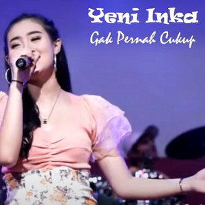 Download Lagu Yeni Inka - Gak Pernah Cukup MP3 Download Lagu Yeni Inka - Gak Pernah Cukup MP3