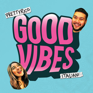 Download Lagu Pretty Rico, Italiani - Good Vibes MP3 Download Lagu Pretty Rico, Italiani - Good Vibes MP3