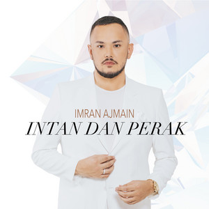 Download Lagu Imran Ajmain - Intan Dan Perak MP3 Download Lagu Imran Ajmain - Intan Dan Perak MP3