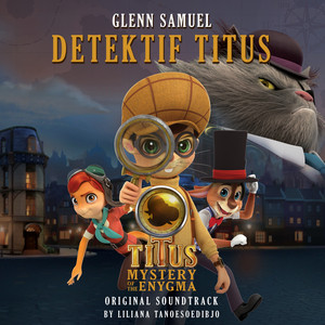 Download Lagu Glenn Samuel - Detektif Titus - From "Titus Mystery Of the Enygma" MP3 Download Lagu Glenn Samuel - Detektif Titus - From "Titus Mystery Of the Enygma" MP3