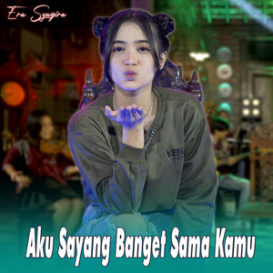 Download Lagu Era Syaqira - Aku Sayang Banget Sama Kamu MP3 Download Lagu Era Syaqira - Aku Sayang Banget Sama Kamu MP3