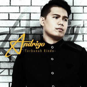 Download Lagu Andrigo - Terbunuh Rindu MP3 Download Lagu Andrigo - Terbunuh Rindu MP3