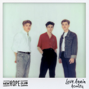 Download Lagu New Hope Club - Love Again - Acoustic MP3 Download Lagu New Hope Club - Love Again - Acoustic MP3