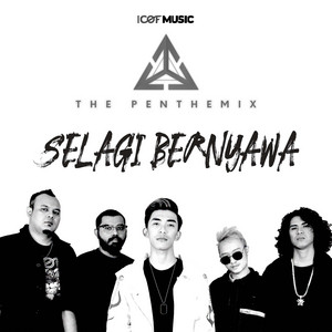 Download Lagu The Penthemix - Selagi Bernyawa MP3 Download Lagu The Penthemix - Selagi Bernyawa MP3