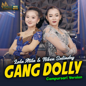 Download Lagu Niken Salindry, Lala Atila - Gang Dolly MP3 Download Lagu Niken Salindry, Lala Atila - Gang Dolly MP3