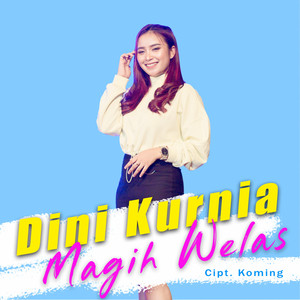 Download Lagu Dini Kurnia - Magih Welas - Pop Koplo MP3