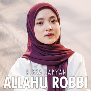 Download Lagu Nissa Sabyan - Allahu Robbi MP3 Download Lagu Nissa Sabyan - Allahu Robbi MP3