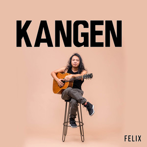 Download Lagu Felix Irwan - Kangen MP3