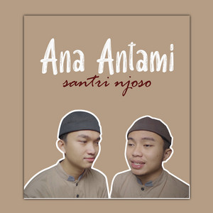 Download Lagu Santri Njoso - Ana Antami - Banjari Modern MP3 Download Lagu Santri Njoso - Ana Antami - Banjari Modern MP3