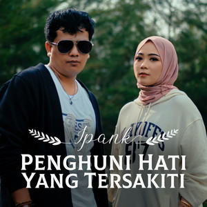 Download Lagu Ipank, Fauzana - Penghuni Hati Yang Tersakiti MP3 Download Lagu Ipank, Fauzana - Penghuni Hati Yang Tersakiti MP3