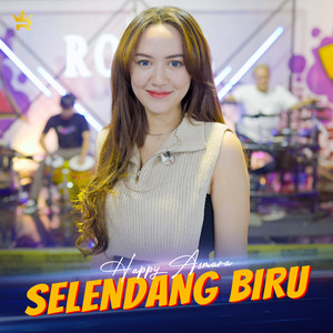 Download Lagu Happy Asmara - Selendang Biru MP3 Download Lagu Happy Asmara - Selendang Biru MP3