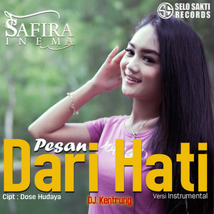 Download Lagu Safira Inema, DJ. Kentrung - Pesan Dari Hati - Instrumental MP3 Download Lagu Safira Inema, DJ. Kentrung - Pesan Dari Hati - Instrumental MP3