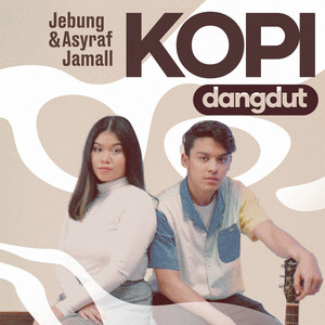 Download Lagu Jebung, Asyraf Jamall - Kopi Dangdut MP3