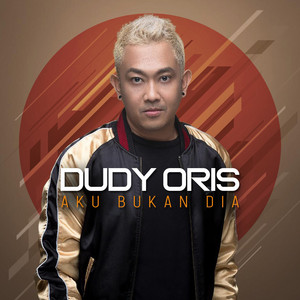 Download Lagu Dudy Oris - Aku Bukan Dia - Band Version MP3