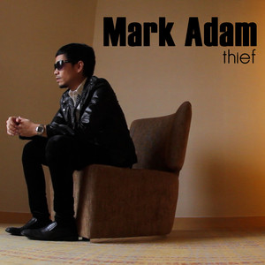 Download Lagu Mark Adam - Thief MP3 Download Lagu Mark Adam - Thief MP3
