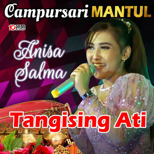 Download Lagu Anisa Salma - Tangising Ati MP3 Download Lagu Anisa Salma - Tangising Ati MP3