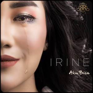 Download Lagu Irine - Aku Bisa MP3 Download Lagu Irine - Aku Bisa MP3