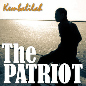 Download Lagu The Patriot - Kembalilah MP3 Download Lagu The Patriot - Kembalilah MP3