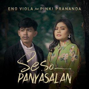 Download Lagu Eno Viola, Pinki Prananda - Seso Panyasalan MP3