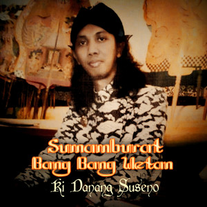 Download Lagu Ki Danang Suseno - Sumamburat Bang Bang Wetan MP3 Download Lagu Ki Danang Suseno - Sumamburat Bang Bang Wetan MP3