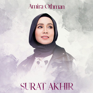 Download Lagu Amira Othman - Surat Akhir MP3 Download Lagu Amira Othman - Surat Akhir MP3