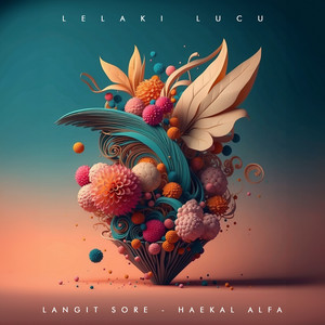 Download Lagu Langit Sore, Haekal Alfa - Lelaki Lucu MP3 Download Lagu Langit Sore, Haekal Alfa - Lelaki Lucu MP3