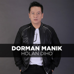 Download Lagu Dorman Manik - Holan Diho MP3 Download Lagu Dorman Manik - Holan Diho MP3